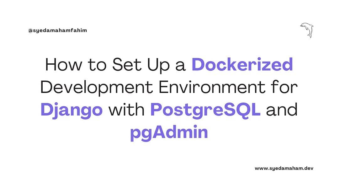 How to Set Up a Dockerized Development Environment for Django with PostgreSQL and pgAdmin