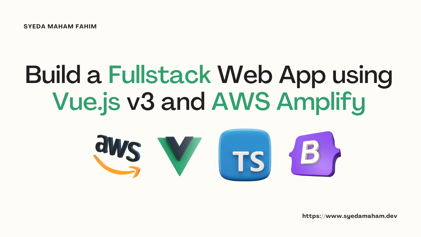 Build a Fullstack Web App using Vue.js v3 and AWS Amplify