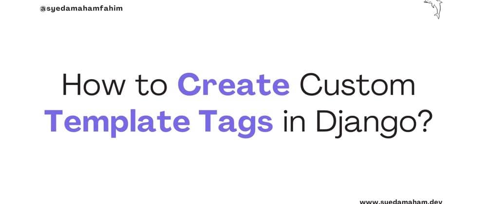 How to Create Custom Template Tags in Django?