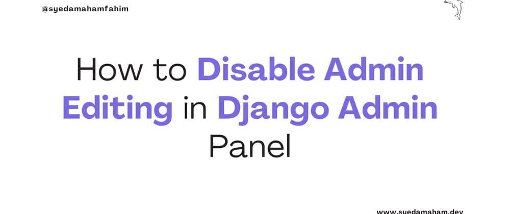 How to disable admin editing in the Django Admin Panel