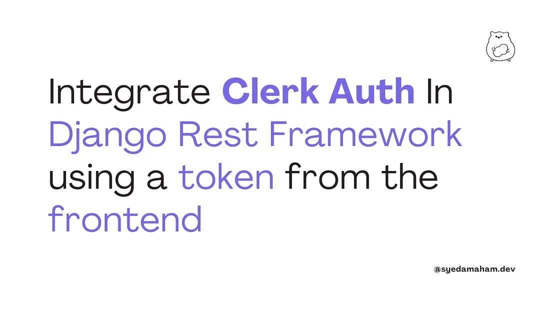 Integrate Clerk Auth In Django Rest Framework using a token from the frontend