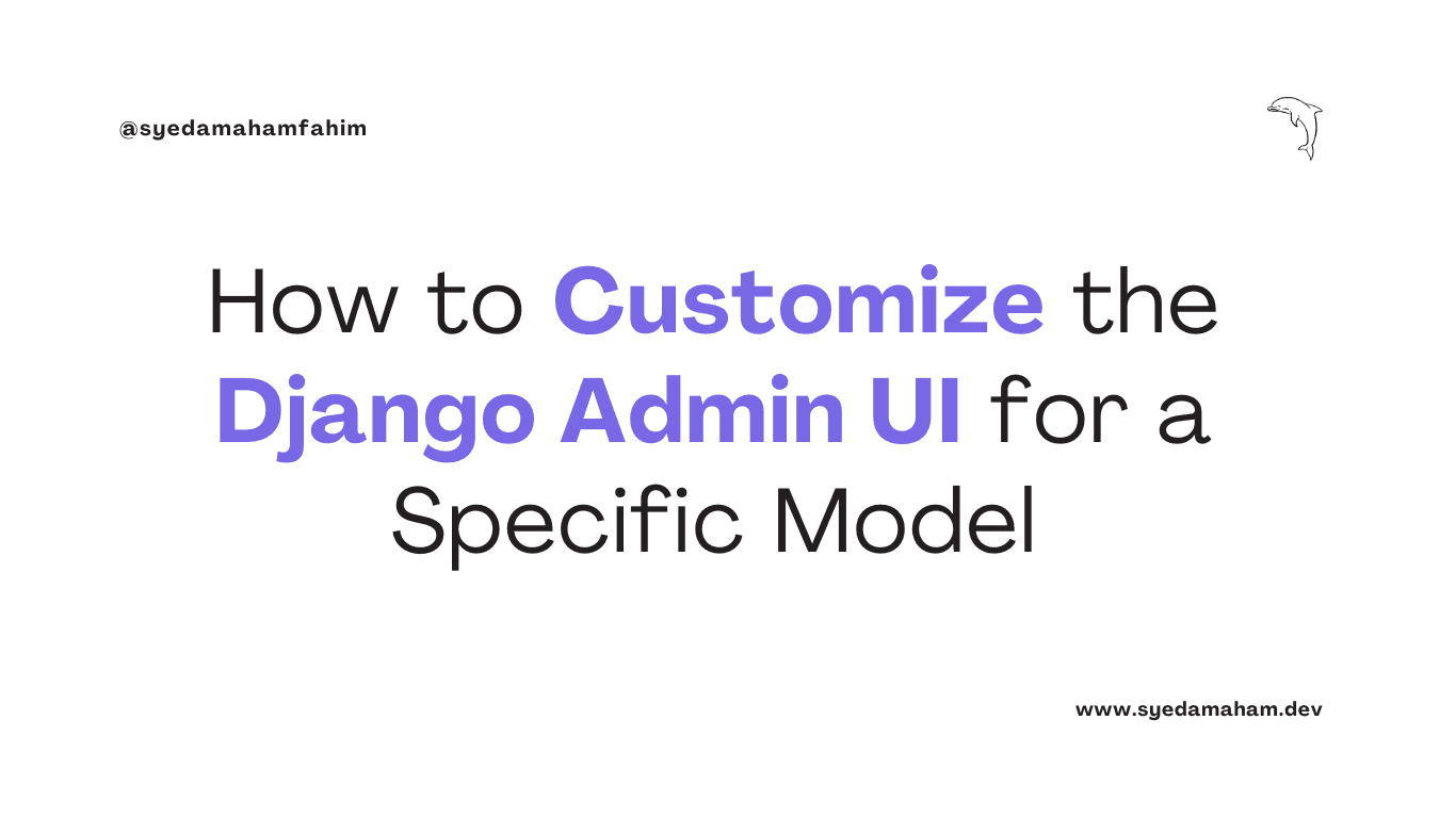 How to Customize the Django Admin UI for a Specific Model