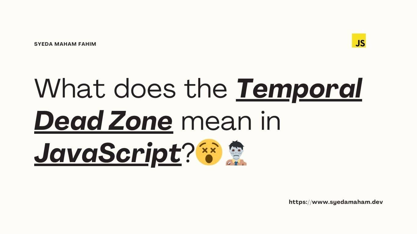 π₯ What is the Temporal Dead Zone in JavaScript?